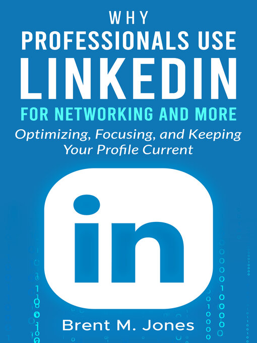 Title details for Why Professionals Use LinkedIn by Brent M. Jones - Available